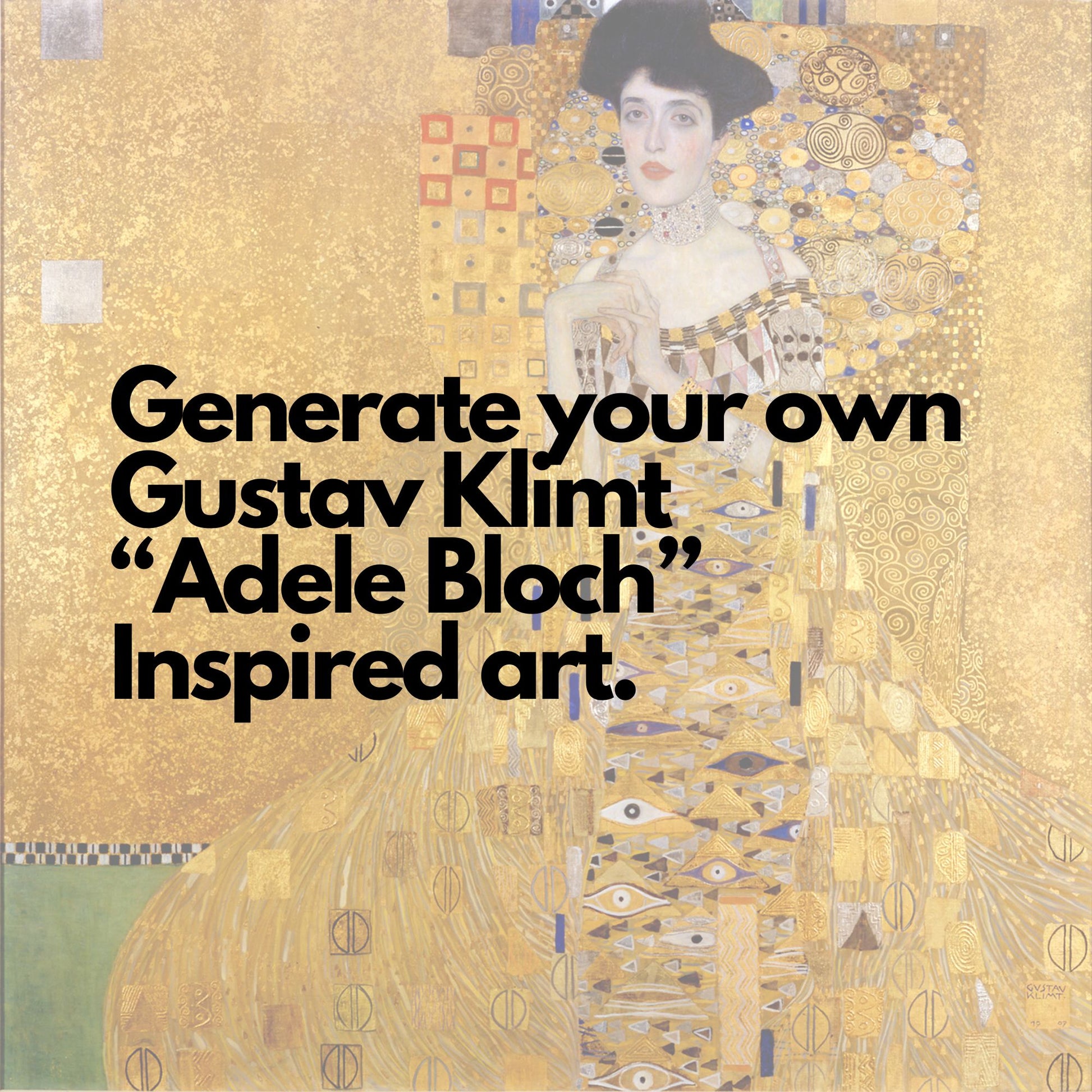 Generate your own ai art inspired by Gustav Klimt Adele Bloch